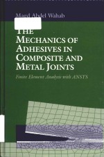 the mechanics of adhesives in composite and metal joints finite element analysis <em>with</em> ansys