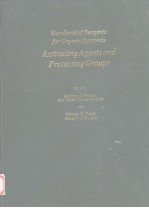 <em>HANDBOOK</em> OF REAGENTS FOR ORGANIC SYNTHESIS  ACTIVATING AGENTS AND PROTECTING GROUPS
