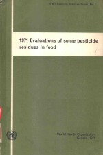 1971 EVALUATIONS <em>OF</em> SOME PESTICIDE RESIDUES <em>IN</em> FOOD