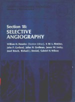 GOL<em>DE</em>N'S <em>DI</em>AGNOSTIC <em>RA</em><em>DI</em>OLOGY SECTION 18 SELECTIVE ANGIOG<em>RA</em>PHY