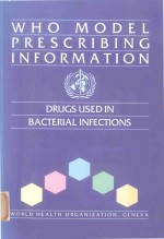 WHO MODEL PRESCRIB<em>IN</em>G <em>IN</em>FORMATION DRUGS USED <em>IN</em> BACTERIAL <em>IN</em>FECTIONS