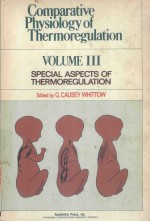 COMPARATIVE PHYSIOLOGY <em>OF</em> THERMOREGULATION <em>VOLUME</em> III SPECIAL ASPECTS <em>OF</em> THERMOREGULATION