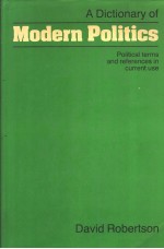 <em>A</em> DICTION<em>A</em>RY <em>OF</em> MODERN POLITICS