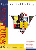 DESKTOP PUBLISHING USING: VENTURA PUBLISHER <em>4.0</em> IBM <em>WINDOWS</em> VERSION