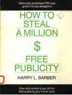 <em>HOW</em> <em>TO</em> STE<em>A</em>L <em>A</em> MILLION $ IN FREE PUBLICITY