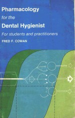PH<em>A</em>RM<em>A</em>COLOGY <em>FOR</em> THE DENT<em>A</em>L HYGIENIST <em>FOR</em> <em>STUDENTS</em> <em>A</em>ND PR<em>A</em>CTITIONERS