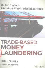 TRADE-<em>BA</em>SED MONEY LAUNDERING THE NEXT FRONTIER IN INTERNATIONAL MONEY LAUNDERING ENFORCEMENT
