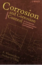 CORROSION <em>A</em>ND CORROSION CONTROL <em>A</em>n Introduction to Corrosion <em>Science</em> <em>a</em>nd Engineering <em>FOURTH</em> <em>EDITION</em>