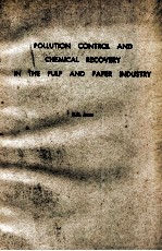 POLLUTION CONTROL AND CHEMICAL RECOVERY IN <em>THE</em> PULP AND PAPER INDUSTRY