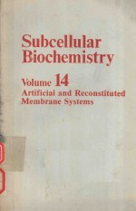 SU<em>B</em><em>C</em>ELLULAR <em>B</em>IO<em>C</em><em>H</em>EMISTRY VOLUME 14 ARTIFI<em>C</em>IAL AND RE<em>C</em>ONSTITUTED MEM<em>B</em>RANE SYSTEMS