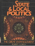 STATE AND LOCAL POLITICS  <em>THE</em> GREAT ENTANGLEMENT  <em>FOURTH</em> <em>EDITION</em>