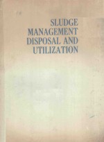 SLUDGE <em>MANAGEMENT</em> DISPOSAL AND UTILIZTION