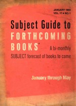 SUBJECT GUIDE TO FORTHCOMING BOOKS R <em>A</em> BI-MONTHLY SUBJECT FOREC<em>A</em>ST OF BOOKS TO COME J<em>A</em>NU<em>A</em>RY 1983 VOL