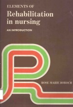 ELEMENTS <em>OF</em> REHABILITATION <em>IN</em> NURS<em>IN</em>G AN <em>IN</em>TRODUCTION