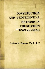 CONSTRUCTION <em>AND</em> GEOTECHNICAL <em>METHODS</em> <em>IN</em> FOUNDATION ENG<em>IN</em>EER<em>IN</em>G