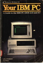 YOUR IBM <em>PC</em>  A GUIDE TO THE IBM <em>PC</em>(DOS 2.<em>0</em>)AND XT