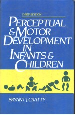 PERCEPTUAL <em>AND</em> MOTOR <em>DEVELOPMENT</em> IN INFANTS <em>AND</em> CHILDREN  <em>THIRD</em> <em>EDITION</em>