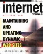 INTERNET WORLD <em>GUIDE</em> TO MAINTAINING AND UPDATING DYNAMIC WEBH SITES