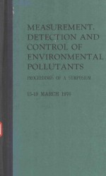 MEASUREMENT <em>DETECTION</em> AND CONTROL <em>OF</em> ENVIRONMENTAL POLLUTANTS