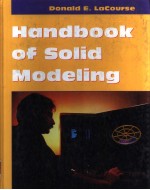 HANDBOOK <em>OF</em> SOLID <em>MODELING</em>