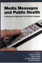 Media Messages <em>and</em> Public Health A Decisions Approach to Content Analysis