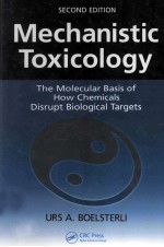Mech<em>a</em>nistic Toxicology The Molecul<em>a</em>r B<em>a</em>sis of How Chemic<em>a</em>ls Disrupt Biologic<em>a</em>l T<em>a</em>rgets SECOND EDITIO