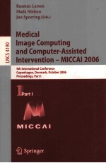 Medical Image <em>Computing</em> and Comuter-Assisted Intervention-MICCAI 2006 9th International Conference P