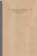 ADVANCES IN ELECTRONICS <em>AND</em> ELECTRON PHYSICS <em>VOLUME</em> <em>32</em>
