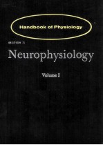Handbook <em>of</em> Physiology Section 1:Neurophysiology <em>Volume</em> I