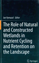 THE ROLE <em>OF</em> N<em>A</em>TUR<em>A</em>L <em>A</em>ND CONSTRUCTED WETL<em>A</em>NDS IN NUTRIENT CYCLING <em>A</em>ND RETENTION ON THE L<em>A</em>NDSC<em>A</em>PE