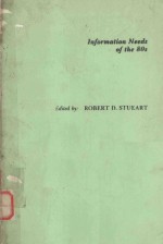 <em>INFORMATION</em> NEEDS OF THE 80S
