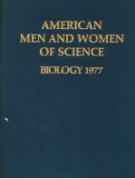 AMERICAN MEN AND WOMEN <em>OF</em> <em>SCIENCE</em>:BIOLOGY 1977