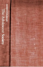 <em>The</em> adolescent society; <em>the</em> <em>social</em> life <em>of</em> <em>the</em> teenager and its impact on education