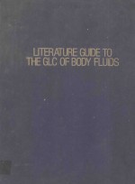 LITERATURE GUIDE TO THE GLC <em>OF</em> <em>BODY</em> <em>FLUIDS</em>