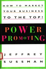 <em>POWER</em> PROMOTING  <em>HOW</em> <em>TO</em> MARKET <em>YOUR</em> BU<em>S</em>INE<em>S</em><em>S</em> <em>TO</em> <em>THE</em> <em>TO</em>P!