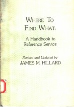 WHERE <em>TO</em> FIND WHAT:A HANDBOOK <em>TO</em> <em>REFERENCE</em> <em>S</em>ERVICE