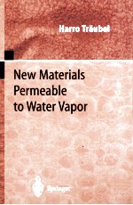 New <em>Materials</em> Permeable <em>to</em> <em>Water</em> Vapor With 106 Figures
