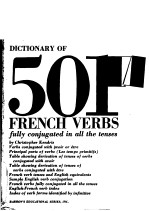 DICTIONARY <em>OF</em> 501 FRENCH VERBS FULLY CONJUGATED <em>IN</em> ALL THE TENSES