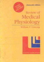 REVIEW <em>OF</em> <em>MEDICAL</em> PHYSIOLOGY SIXTEENTH EDITION