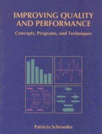 IMPROVING QUALITY <em>AND</em> PERFORMANCE CONCEPTS PROGRAMS <em>AND</em> TECHNIQUES
