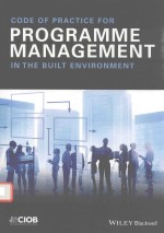 CODE OF PRACTICE <em>FOR</em> PROGRAMME MANAGEMENT IN THE BUILT ENVIRONMENT