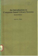 <em>A</em>N <em>INTRODUCTION</em> TO COMPUTER-B<em>A</em>SED LIBR<em>A</em>RY SYSTEMS  <em>SECOND</em> <em>EDITION</em>