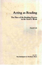 ACTING AS READING <em>THE</em> PLACE OF <em>THE</em> READING <em>PROCESS</em> IN <em>THE</em> ACTOR'S WORK