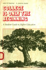 COLLEGE IS ONLY THE <em>BE</em>GINNING  A STUDENT GUIDE TO HIGHER EDUCATION