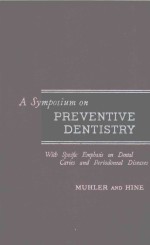 A SYMPOSIUM <em>ON</em> PREVENTIVE DENTISTRY