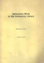 REFERENCE WORK IN THE <em>UNIVERSITY</em> LIBRARY