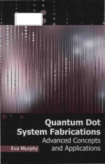 quantum dot system fabrications <em>advanced</em> concepts and <em>applications</em>