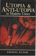 UTOPIA AND ANTI-UTOPIA <em>IN</em> MODERN TIMES