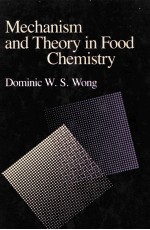MECHANISM AND <em>THEORY</em> <em>IN</em> FOOD CHEMISTRY