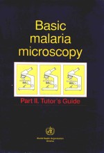 BASIC MALARIA <em>MICROSCOPY</em> PART II TUTOR'S GUIDE